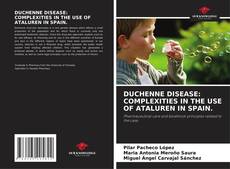 Copertina di DUCHENNE DISEASE: COMPLEXITIES IN THE USE OF ATALUREN IN SPAIN.