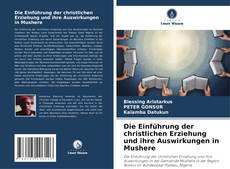 Buchcover von Die Einführung der christlichen Erziehung und ihre Auswirkungen in Mushere