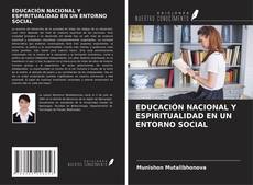 EDUCACIÓN NACIONAL Y ESPIRITUALIDAD EN UN ENTORNO SOCIAL kitap kapağı