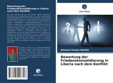 Buchcover von Bewertung der Friedenskonsolidierung in Liberia nach dem Konflikt