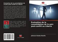 Portada del libro de Évaluation de la consolidation de la paix post-conflit au Liberia