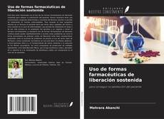 Capa do livro de Uso de formas farmacéuticas de liberación sostenida 