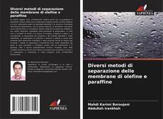 Bookcover of Diversi metodi di separazione delle membrane di olefine e paraffine