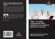 Bookcover of Tibb - Le radici tradizionali della medicina nei moderni percorsi di salute