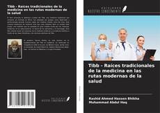 Capa do livro de Tibb - Raíces tradicionales de la medicina en las rutas modernas de la salud 