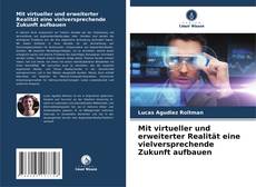 Portada del libro de Mit virtueller und erweiterter Realität eine vielversprechende Zukunft aufbauen