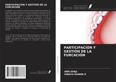 Bookcover of PARTICIPACIÓN Y GESTIÓN DE LA FURCACIÓN