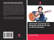 Bookcover of Como são expressas as Emoções através da Voz na Musicoterapia