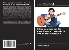 Bookcover of Cómo se expresan las emociones a través de la voz en musicoterapia