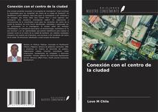 Bookcover of Conexión con el centro de la ciudad