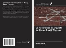 La naturaleza anarquista de Henry David Thoreau kitap kapağı