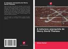 Couverture de A natureza anarquista de Henry David Thoreau