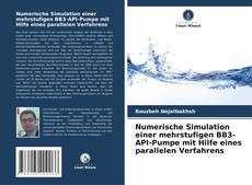 Buchcover von Numerische Simulation einer mehrstufigen BB3-API-Pumpe mit Hilfe eines parallelen Verfahrens