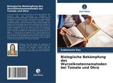 Portada del libro de Biologische Bekämpfung des Wurzelknotennematoden bei Tomate und Okra