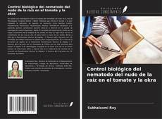 Buchcover von Control biológico del nematodo del nudo de la raíz en el tomate y la okra