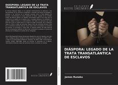 Copertina di DIÁSPORA: LEGADO DE LA TRATA TRANSATLÁNTICA DE ESCLAVOS