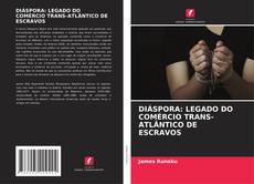 Capa do livro de DIÁSPORA: LEGADO DO COMÉRCIO TRANS-ATLÂNTICO DE ESCRAVOS 
