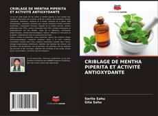 CRIBLAGE DE MENTHA PIPERITA ET ACTIVITÉ ANTIOXYDANTE kitap kapağı
