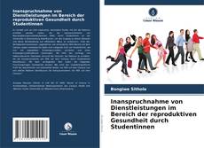 Inanspruchnahme von Dienstleistungen im Bereich der reproduktiven Gesundheit durch Studentinnen kitap kapağı