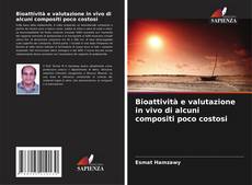 Buchcover von Bioattività e valutazione in vivo di alcuni compositi poco costosi