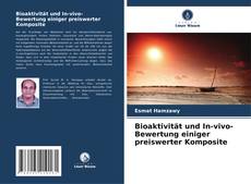Bookcover of Bioaktivität und In-vivo-Bewertung einiger preiswerter Komposite