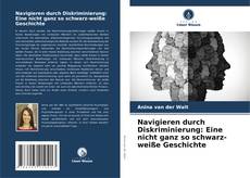 Portada del libro de Navigieren durch Diskriminierung: Eine nicht ganz so schwarz-weiße Geschichte