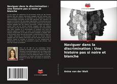 Bookcover of Naviguer dans la discrimination : Une histoire pas si noire et blanche