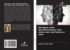 Bookcover of Navigare nella discriminazione: Una storia non così bianca e nera