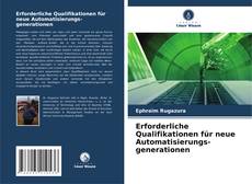 Bookcover of Erforderliche Qualifikationen für neue Automatisierungs-generationen
