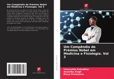 Обложка Um Compêndio de Prémios Nobel em Medicina e Fisiologia. Vol 3