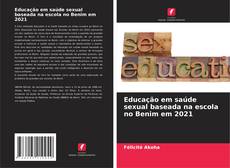 Educação em saúde sexual baseada na escola no Benim em 2021 kitap kapağı