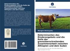 Copertina di Determinanten des Rinderangebots und die Rolle der grenzüberschreitenden Zusammenarbeit zwischen Äthiopien und dem Sudan