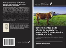 Portada del libro de Determinantes de la oferta de ganado y el papel de la frontera entre Etiopía y Sudán