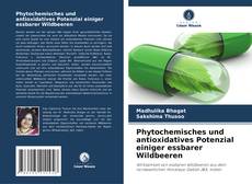 Capa do livro de Phytochemisches und antioxidatives Potenzial einiger essbarer Wildbeeren 