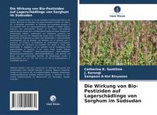 Capa do livro de Die Wirkung von Bio-Pestiziden auf Lagerschädlinge von Sorghum im Südsudan 
