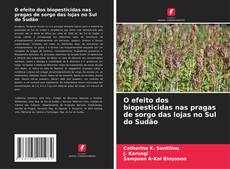 Borítókép a  O efeito dos biopesticidas nas pragas de sorgo das lojas no Sul do Sudão - hoz