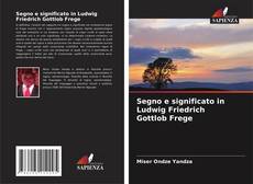 Couverture de Segno e significato in Ludwig Friedrich Gottlob Frege