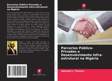 Borítókép a  Parcerias Público-Privadas e Desenvolvimento Infra-estrutural na Nigéria - hoz