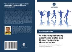 Wiedereingliederung geretteter Opfer des Kinderhandels in Grundschulen kitap kapağı