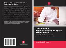 Bookcover of Concepção e implementação de Space Vector Pulse