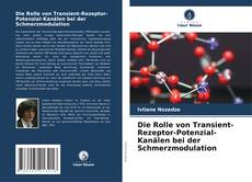 Buchcover von Die Rolle von Transient-Rezeptor-Potenzial-Kanälen bei der Schmerzmodulation