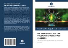 Couverture de DIE ENERGIENIVEAUS DER VALENZELEKTRONEN DES CLUSTERS