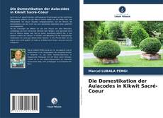 Buchcover von Die Domestikation der Aulacodes in Kikwit Sacré-Coeur