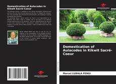 Capa do livro de Domestication of Aulacodes in Kikwit Sacré-Coeur 