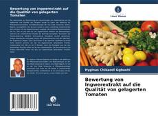 Bookcover of Bewertung von Ingwerextrakt auf die Qualität von gelagerten Tomaten