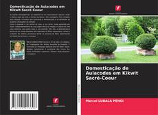 Domesticação de Aulacodes em Kikwit Sacré-Coeur kitap kapağı