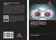 Corso di laurea in Biologia cellulare kitap kapağı