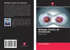 Biologia Celular de Graduação kitap kapağı