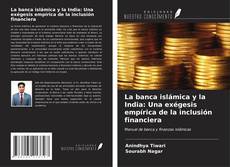 Bookcover of La banca islámica y la India: Una exégesis empírica de la inclusión financiera