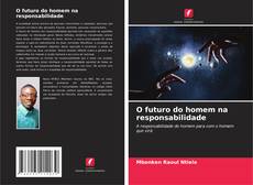 Bookcover of O futuro do homem na responsabilidade